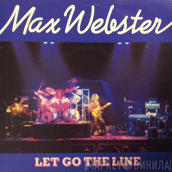 Max Webster - Let Go The Line