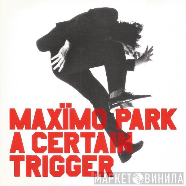 Maxïmo Park - A Certain Trigger