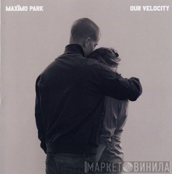 Maxïmo Park - Our Velocity