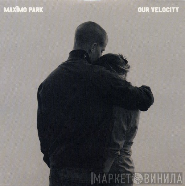 Maxïmo Park - Our Velocity