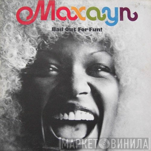 Maxayn - Bail Out For Fun!