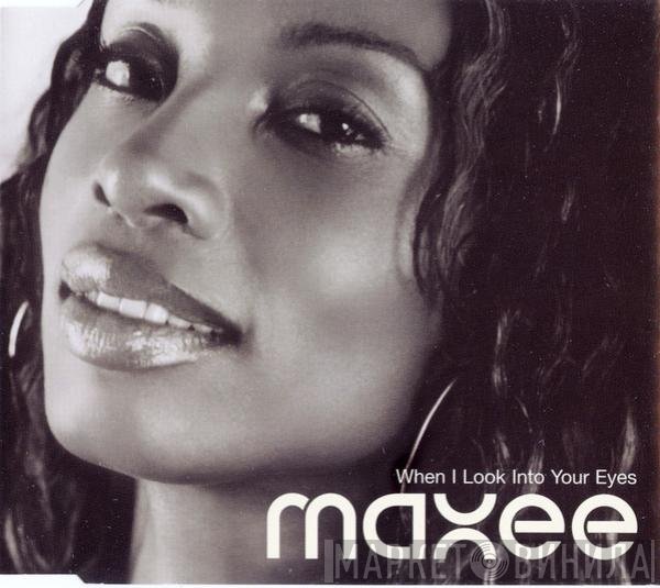 Maxee  - When I Look Into Your Eyes