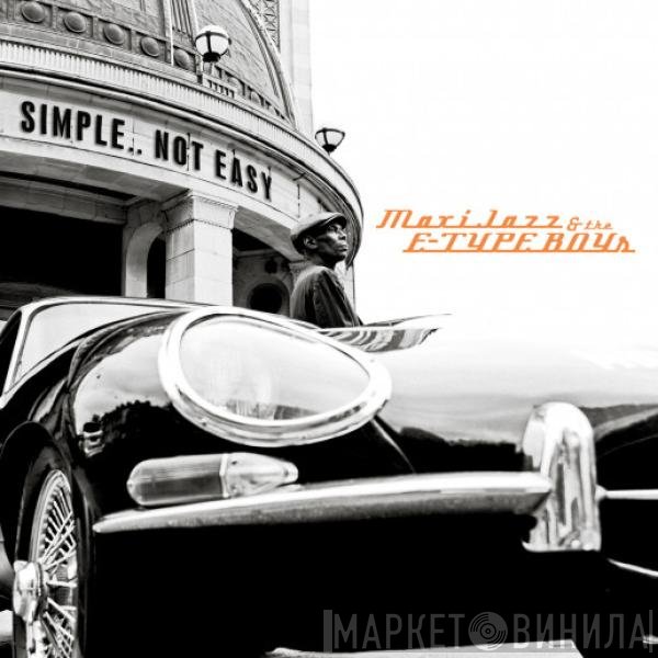 Maxi Jazz & E-Type Boys  - Simple.. Not Easy