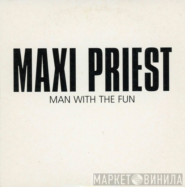 Maxi Priest  - Man With The Fun