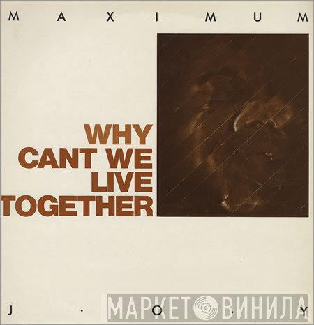Maximum Joy - Why Cant We Live Together
