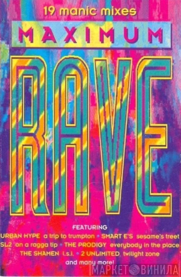  - Maximum Rave