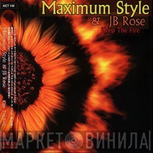 Maximum Style & JB Rose  - Keep The Fire