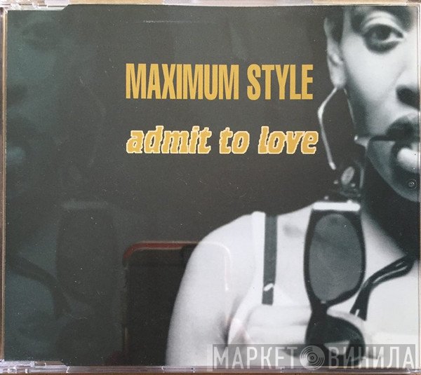 Maximum Style  - Admit To Love
