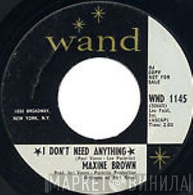 Maxine Brown - I Don't Need Anything / The Secret Of Livin'