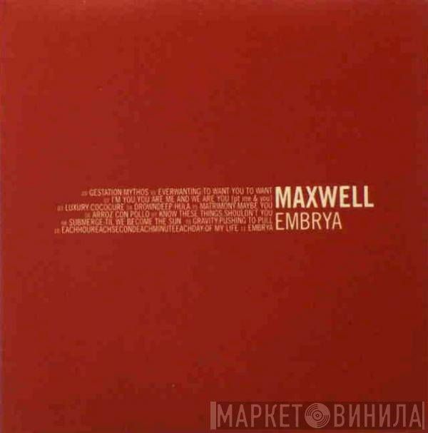 Maxwell  - Embrya