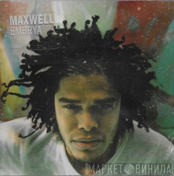 Maxwell  - Embrya