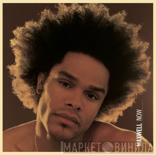 Maxwell  - Now