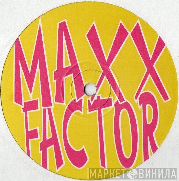  - Maxx Factor