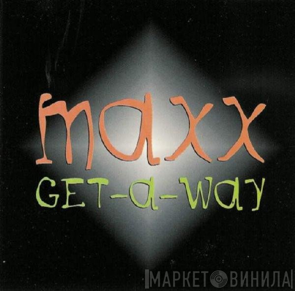 Maxx - Get-A-Way