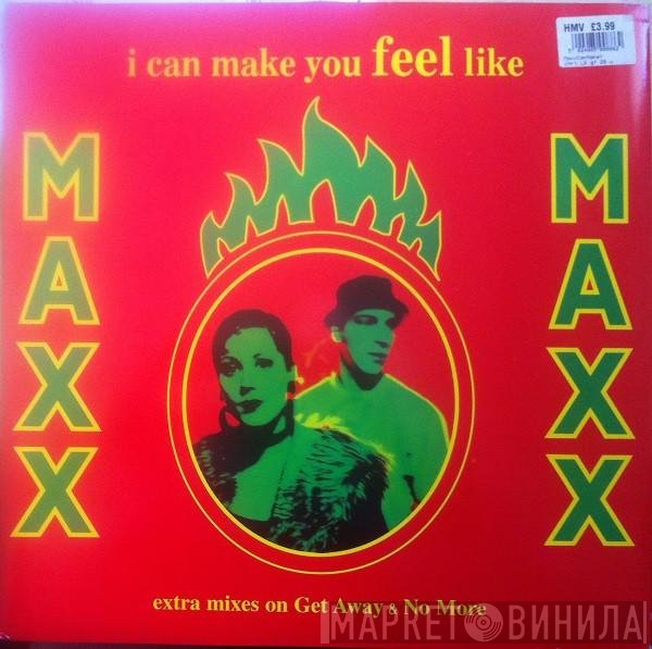 Maxx - I Can Make You Feel Like