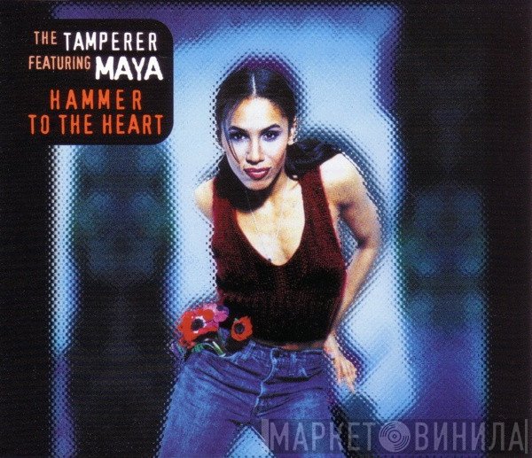 Maya, The Tamperer - Hammer To The Heart