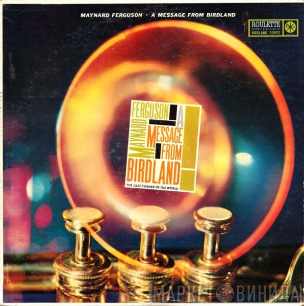Maynard Ferguson  - A Message From Birdland