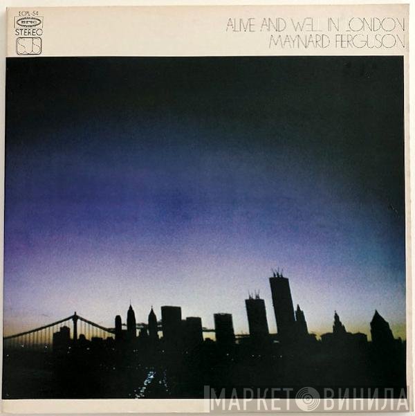 Maynard Ferguson  - Alive & Well In London