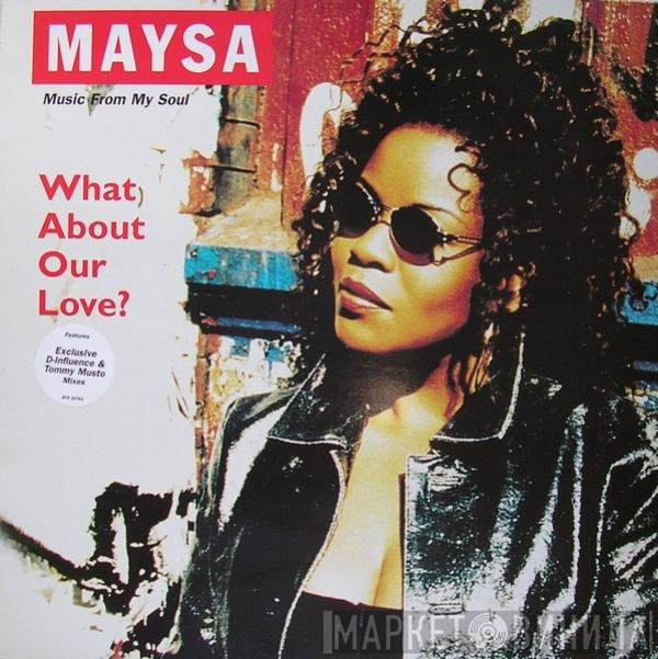 Maysa Leak - What About Our Love?