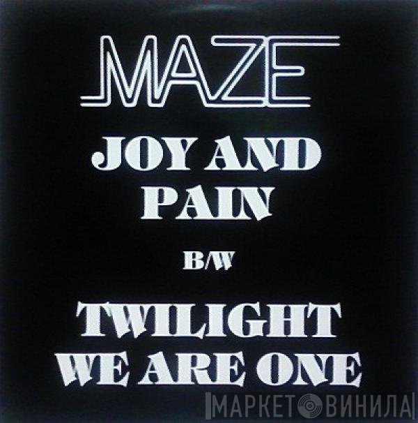 Maze Featuring Frankie Beverly - Joy And Pain / Twilight / We Are One