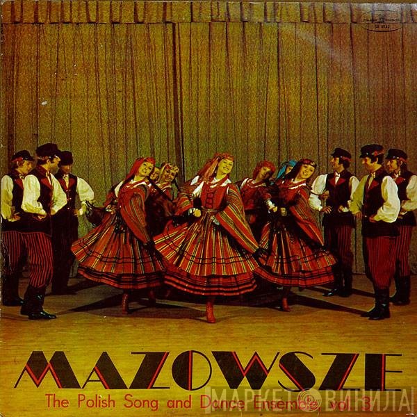 Mazowsze - The Polish Song And Dance Ensemble, Vol. 3
