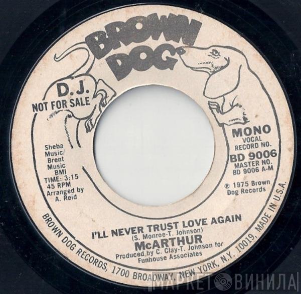 McArthur  - I'll Never Trust Love Again