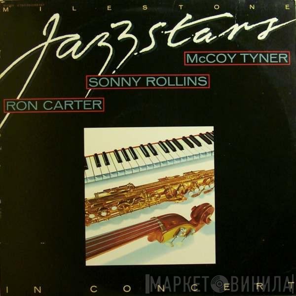 McCoy Tyner - Sonny Rollins - Ron Carter  - Milestone Jazz Stars In Concert