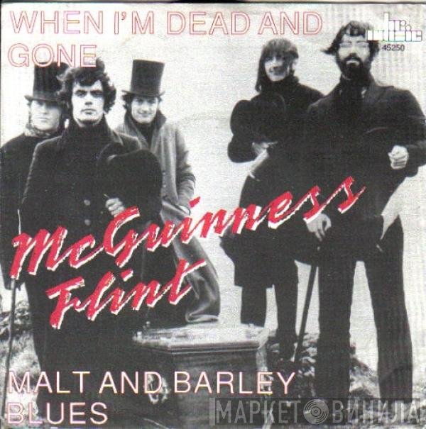 McGuinness Flint - When I'm Dead And Gone / Malt And Barley Blues