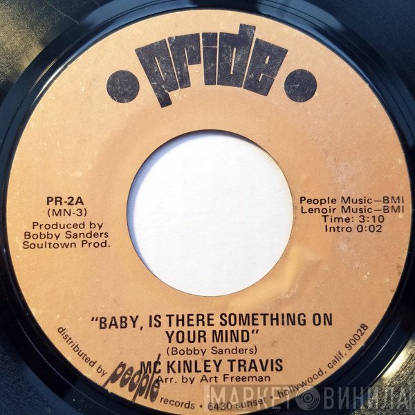 McKinley Travis - Baby Is There Something On Your Mind / You've Got It And I Want It