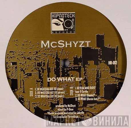 McShyzt - Do What EP