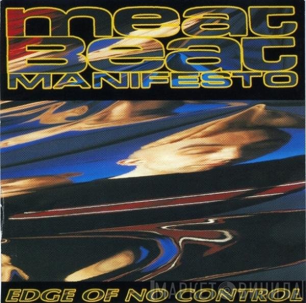 Meat Beat Manifesto  - Edge Of No Control
