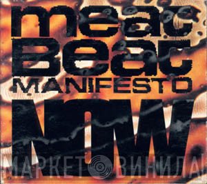 Meat Beat Manifesto - Now