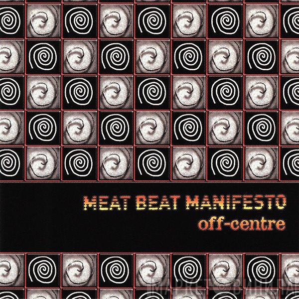 Meat Beat Manifesto - Off-Centre