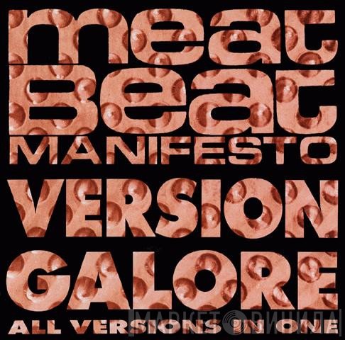 Meat Beat Manifesto  - Version Galore (All Versions In One)