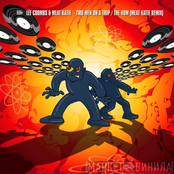 Meat Katie, Lee Coombs - Two Men On A Trip / The Hum (Meat Katie Remix)