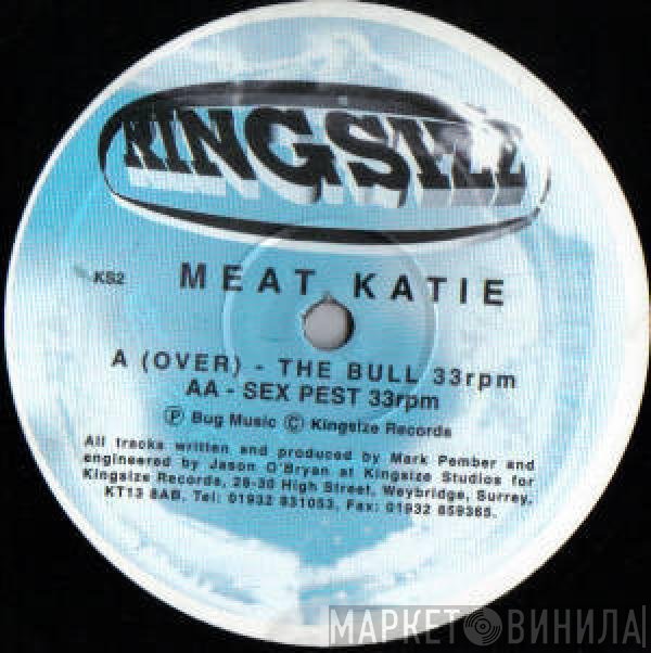 Meat Katie - The Bull / Sex Pest