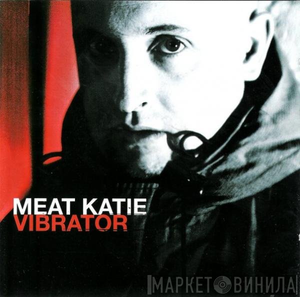 Meat Katie  - Vibrator