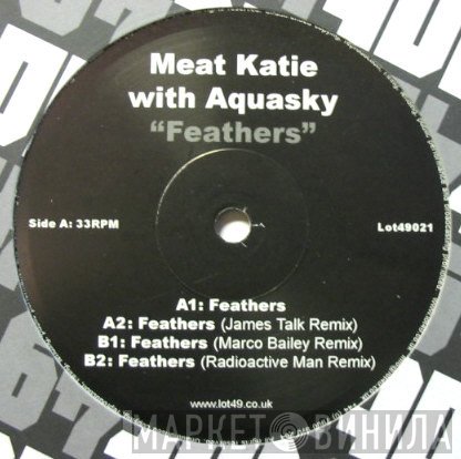 Meat Katie With Aquasky  - Feathers