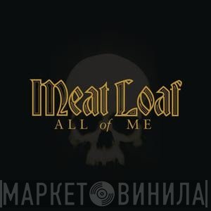 Meat Loaf  - All Of Me