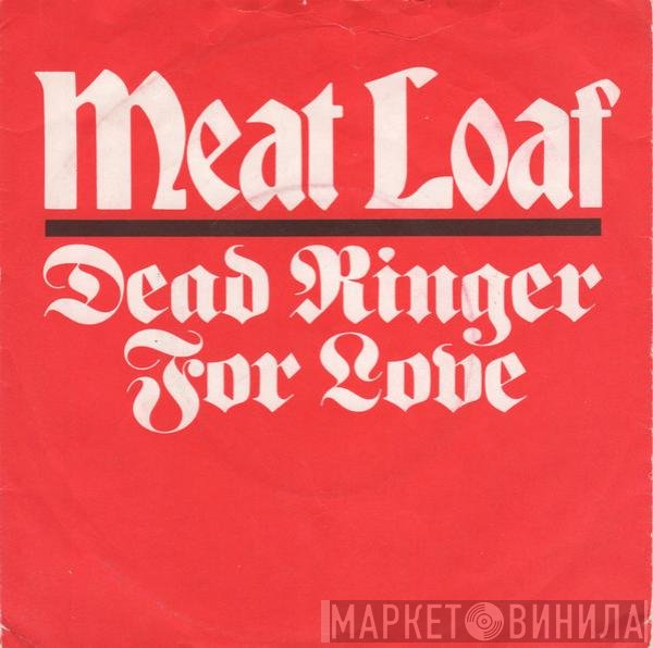 Meat Loaf  - Dead Ringer For Love