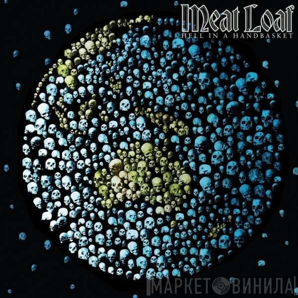 Meat Loaf  - Hell In A Handbasket