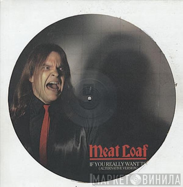 Meat Loaf - If You Really Want To (Alternative Version)