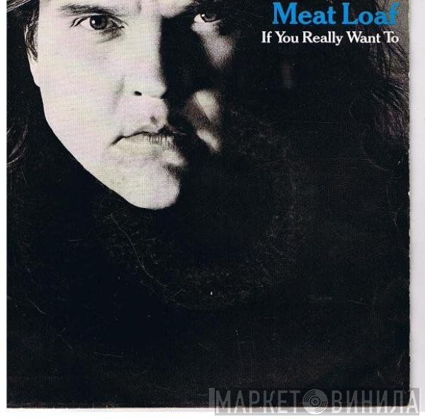 Meat Loaf  - If You Really Want To