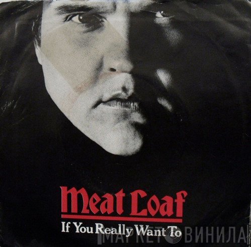 Meat Loaf - If You Really Want To