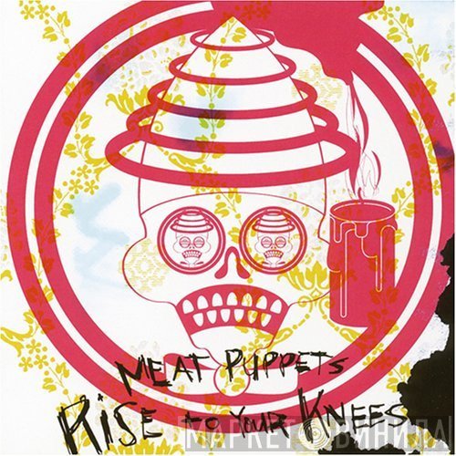 Meat Puppets  - Rise To Your Knees