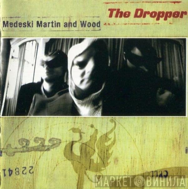 Medeski Martin & Wood  - The Dropper