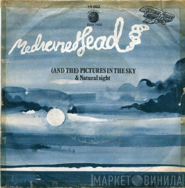 Medicine Head  - (And The) Pictures In The Sky / Natural Sight