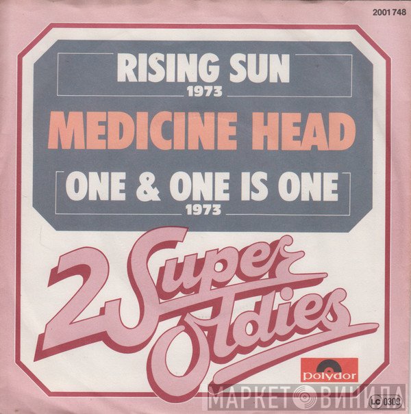 Medicine Head   - Rising Sun / One & One Is One