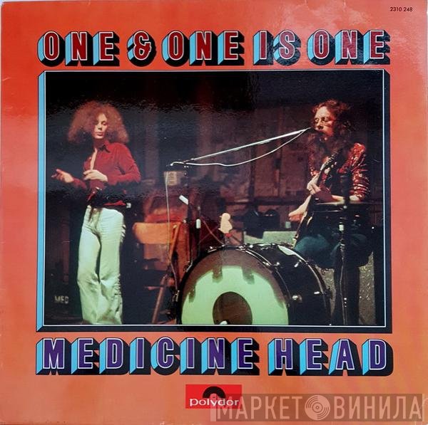 Medicine Head   - One & One Is One