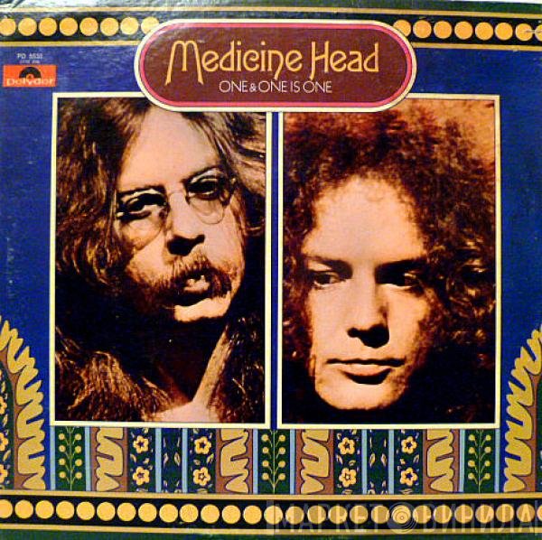 Medicine Head   - One & One Is One